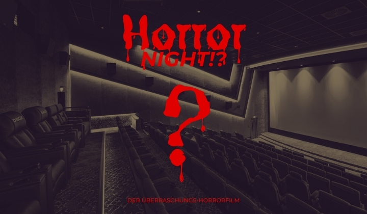 Horror Night Sneak der Überraschungsfilm Crailsheim